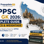 UPPSC UP GK 2026: Complete Guide, Topics & Weightage