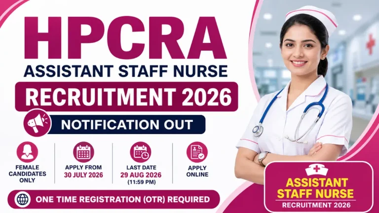 HPCRA Assistant Staff Nurse Recruitment 2026 Notification Out for 312 Posts
