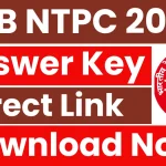 RRB NTPC Graduate Level CBT-II Answer Key Notice & Link, Check Now