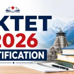 UKTET 2026 Notification – UTET I & II Exam, Check Details