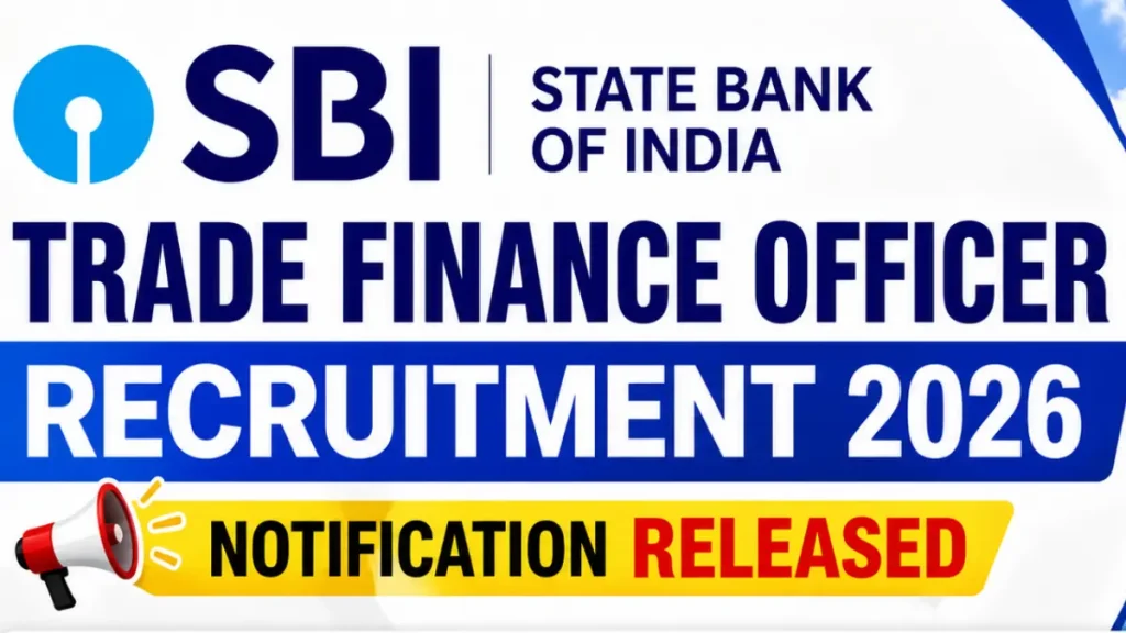 SBI Trade Finance Officer Recruitment 2026: Notification Released & Apply Online